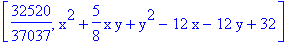[32520/37037, x^2+5/8*x*y+y^2-12*x-12*y+32]